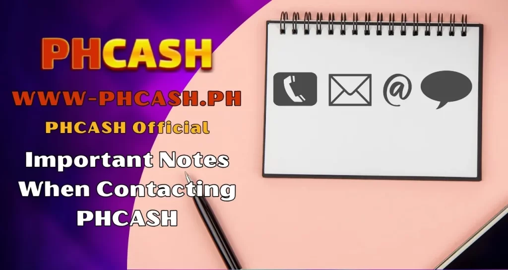 Important Notes When Contacting PHCASH