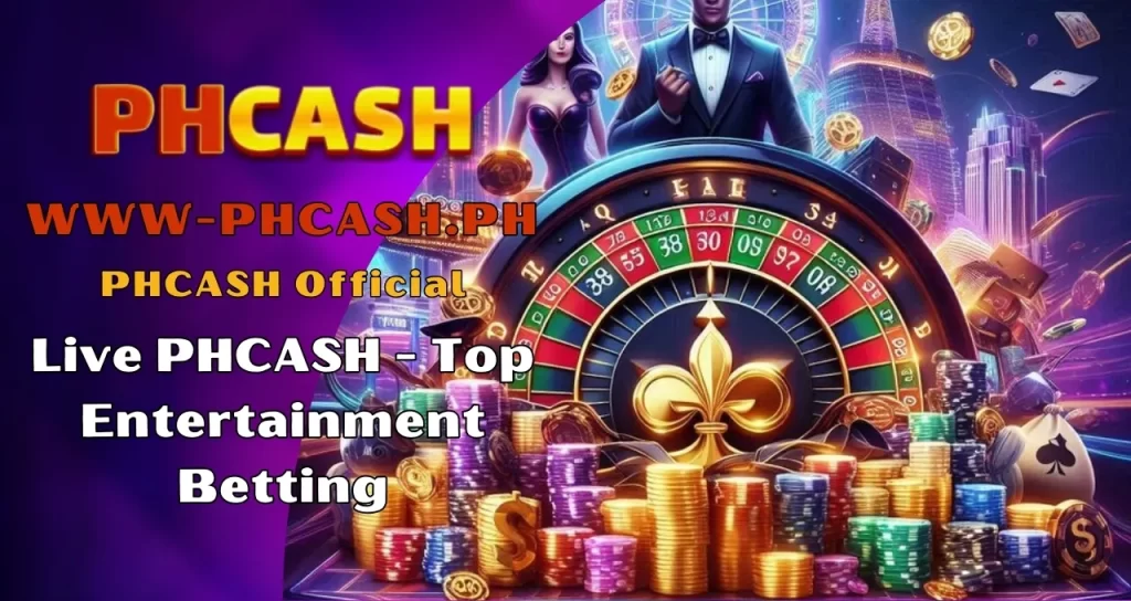 Live PHCASH - Top Entertainment Betting