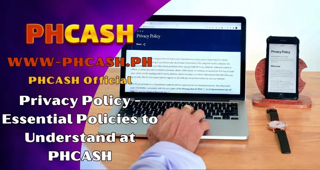 Privacy Policy - Essential Policies to Understand at PHCASH