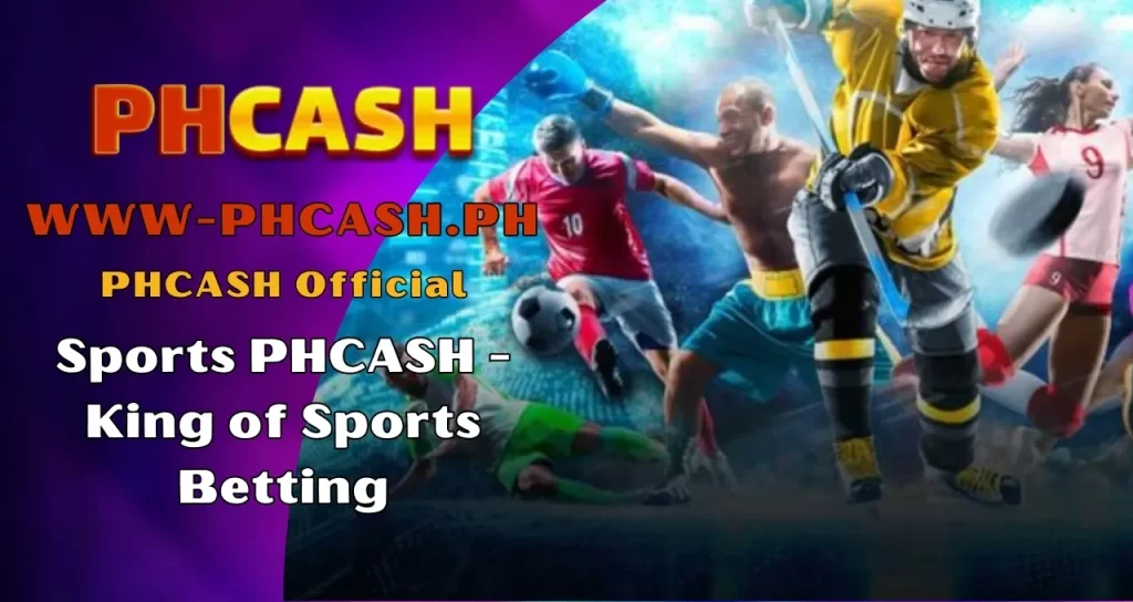 Sports PHCASH - King of Sports Betting